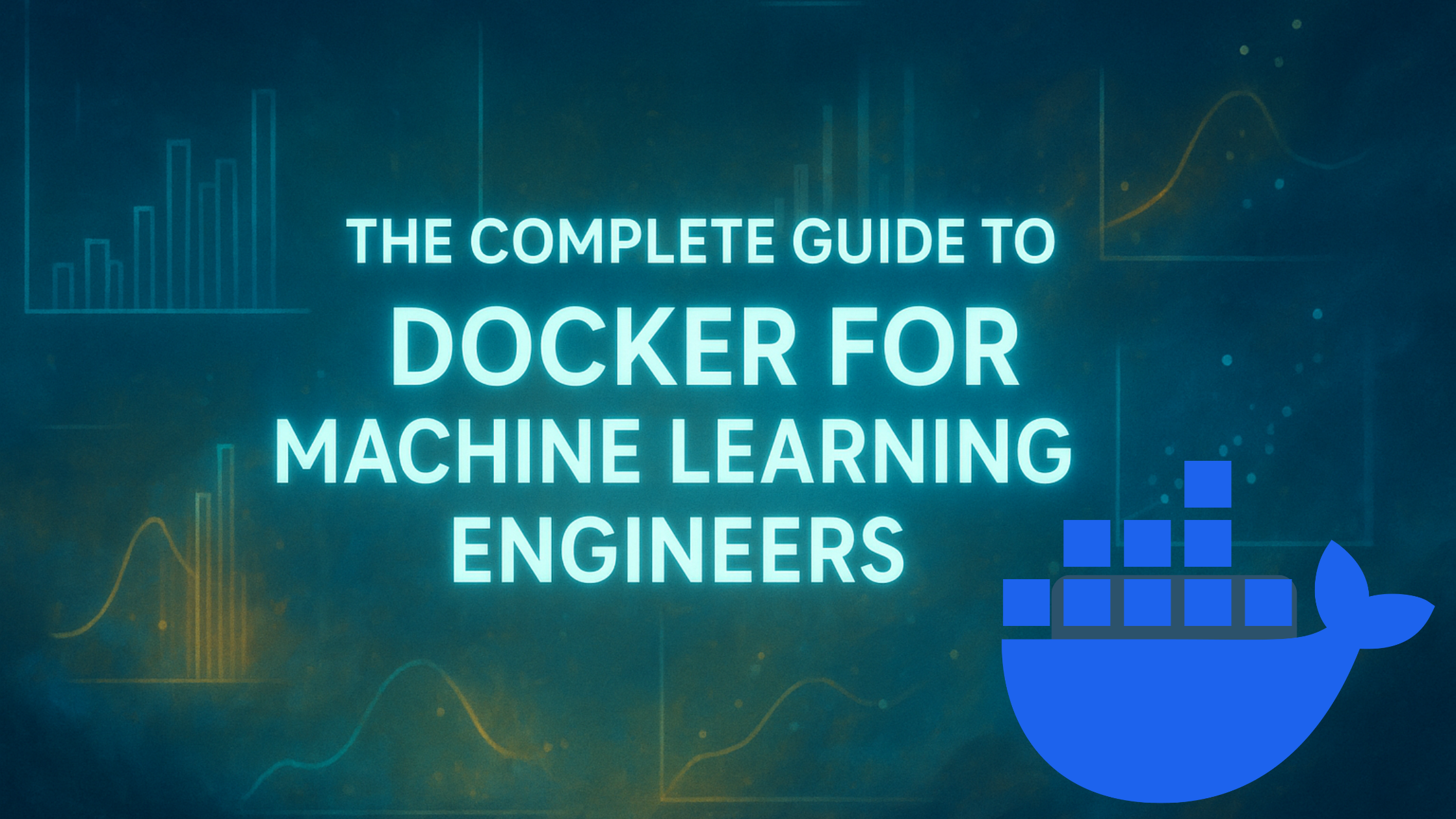 机器学习工程师 Docker 完整指南